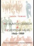 Po tajných cestách, neviditelná válka - náhled