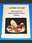 Léčíme se sami - Průvodce po (ne)snadné stezce zdraví - náhled