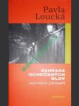 Zahrada ochočených slov - jazyková zákampí - loucká pavla - náhled