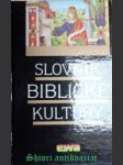 Slovník biblické kultury - fouilloux danielle / langlois anne / le moigné alice / thibault madeleine / trébuchon renée - náhled