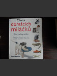 Chov domácích miláčků - encyklopedie - praktická příručka pro chov a výběr drobného zvířectva - náhled