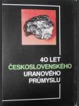 40 let československého uranového průmyslu - náhled