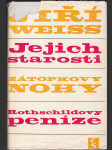 Jejich starosti - Zátopkovy nohy - Rothschildovy peníze - podčrty, podreportáže, poddramata, podzápisky pro dámy a pány středního věku - náhled