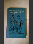 Ihr sollt meine Zeugen sein - Der Zeugenweg und die Botschaft der ersten Christen - náhled