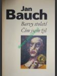 Jan bauch - barvy století - čím jsem žil - bauch jan - náhled