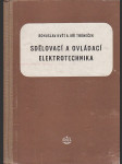 Sdělovací a ovládací elektrotechnika - učební text pro průmyslové školy elektrotechnické čtyřleté - náhled