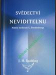 Svědectví neviditelnu - nástin myšlenek e. swedenborga - spalding john howard - náhled