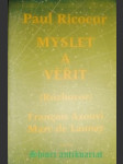 Myslet a věřit ( rozhovor ) - ricoeur paul - náhled