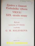 Zpráva o činnosti Ústředního výboru VKS (b) XIX. sjezdu strany - MALENKOV Georgij Maximilianovič - náhled