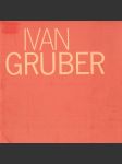 Ivan Gruber (Výběr z malířského díla) - náhled
