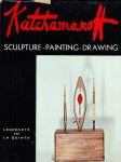 Atanas Katchamakoff - Sculpture / Painting / Drawing (Lescovetz to La Quinta) - náhled