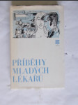 Příběhy mladých lékařů - Výbor povídek A.P. Čechova, V.V. Veresajeva, M. Bulgakova, M. Roščina - náhled