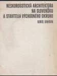 Neskorogotická architektúra na Slovensku a stavitelia východného okruhu - náhled