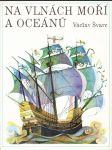 Na vlnách moří a oceánů (Vybrané kapitoly z dějin mořeplavby) - náhled