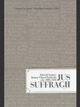 Jus Suffragii (Politické projevy Boženy Vikové-Kunětické z let 1890-1926) - náhled
