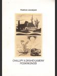 Chalupy a drahé kameny Podkrkonoší (Vzpomínky, kresy a obrazy z let 1944-1989) - náhled