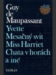 Yvette / Mesačný svit / Miss Harriet / Chata v horách a iné - náhled