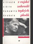 V rajské zahradě trpkých plodů: O životě a díle Bohumila Hrabala - náhled