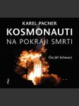 Kosmonauti na pokraji smrti (audiokniha) pacner karel - náhled