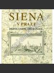 Siena v Praze: Dějiny, umění, společnost (Vliv Itálie na českou kulturu, Piccolomini ad.) - náhled