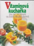 Vitamínová kuchařka: více než 380 receptů na chutná jídla plná vitaminů - náhled