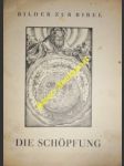 Bilder zur Bibel. Schöpfung. Das Wort der Heiligen Schrift dargestellt in Meisterwerken der Kunst. Sechste Lieferung - náhled