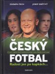 Český fotbal - radost jen po kapkách-- - o scéně i zákulisí mluví František Komňacký, Ladislav Škorpil a Josef Csaplár - náhled