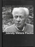 Návraty Viktora Fischla - vzpomínky přátel a blízkých spolupracovníků - náhled