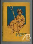 Tibet. Výzkumy a dobrodružství v neznámé zemi, díl II. (zkrácené vydání pro mládež) - náhled