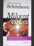 MILOVAT CÍRKEV - Postní duchovní cvičení pro Svatého otce Jana Pavla II. - SCHÖNBORN Christoph - náhled