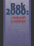 Rok 2000: úzkosti a nádeje - antológia pôvodných esejí - náhled