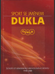 Sport se jménem Dukla - šedesát let armádního vrcholového sportu 1948-2008 - náhled