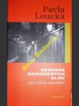 Zahrada ochočených slov . jazyková zákampí - loucká pavla - náhled