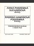 Anna Podzemná-Suchardová - Obrazy / Radana Hamsíková-Podzemná - kresby - náhled