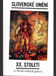 Slovenské umění XX. století ze sbírek českých galerií - náhled