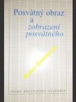 Posvátný obraz a zobrazení posvátného - matoušek alexander / karfíková lenka ( editoři ) - náhled