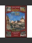 Karlovy Vary: The City of Spas and Springs = Karlsbad. Die Stadt der Bäder und Quellen - náhled