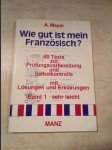 Wie gut is mein Französisch - 60 Tests zur Prüfungsvorbereitung und Selbstkontrolle Band 1 sehr leicht - náhled