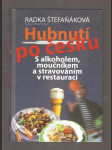 Hubnutí po česku - s alkoholem, moučníkem a stravováním v restauraci - náhled