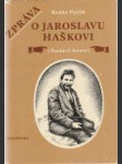 Zpráva o Jaroslavu Haškovi (Toulavé house) - náhled