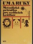 Um a ruky (Metodická príručka pre vedúcich krúžkov) - náhled