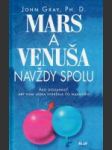 Mars a Venuša navždy spolu (Ako dosiahnuť, aby nám láska vydržala čo najdlhšie) - náhled