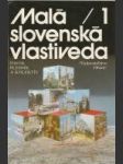 Malá slovenská vlastiveda 1. zväzok - náhled