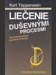 Liečenie duševnými procesmi (Psychokybernetikou za zdravím a šťastím) - náhled