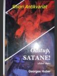 Odstup, Satane! ( ďábel dnes ) - HUBER Georges - náhled
