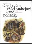 O srdnatém střelci Andrejovi - pohádky evropských národů Sovětského svazu - náhled