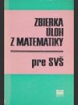 Zbierka úloh z matematiky pre SVŠ - náhled