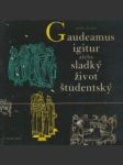Gaudeamus igitur alebo Sladký život študentský - náhled