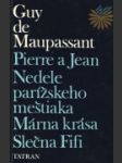 Pierre a Jean, Nedele parížskeho meštiaka, Márna krása, Slečna Fifi - náhled