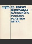 25 rokov budovania národného podniku Plastika Nitra - náhled